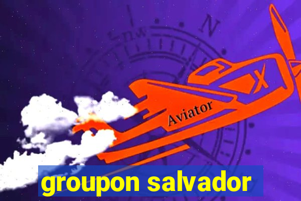 groupon salvador